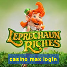 casino max login