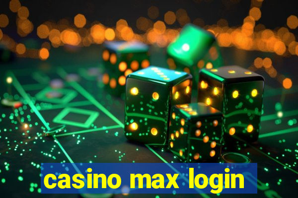 casino max login