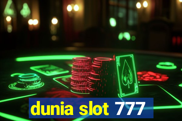 dunia slot 777