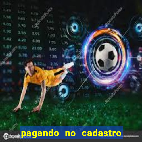 pagando no cadastro sem depósito