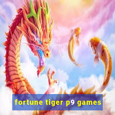 fortune tiger p9 games