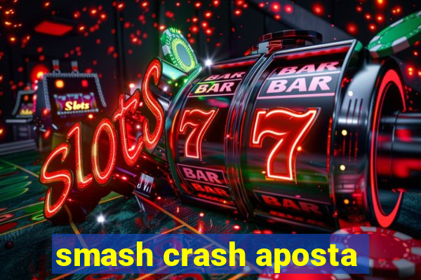 smash crash aposta