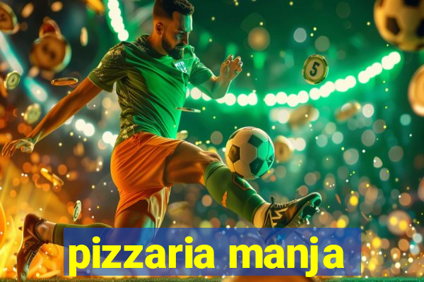 pizzaria manja