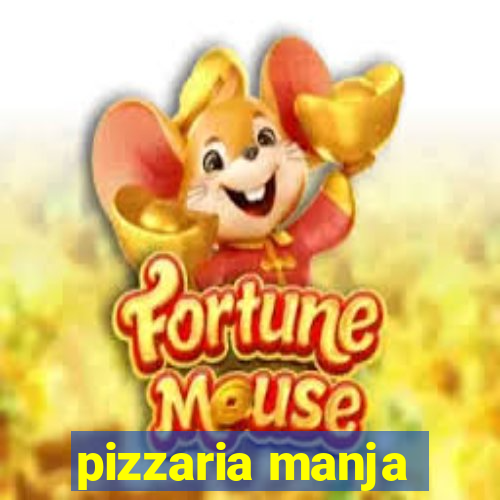 pizzaria manja