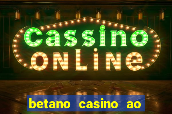 betano casino ao vivo online