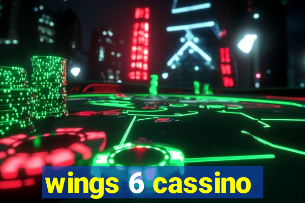 wings 6 cassino