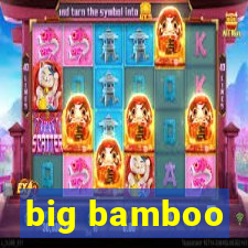 big bamboo