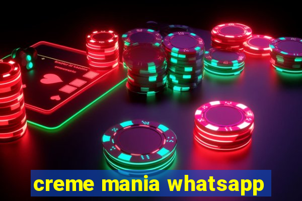 creme mania whatsapp