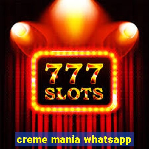 creme mania whatsapp