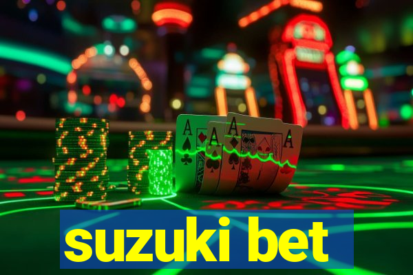 suzuki bet