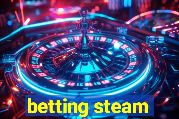 betting steam