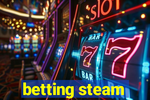 betting steam