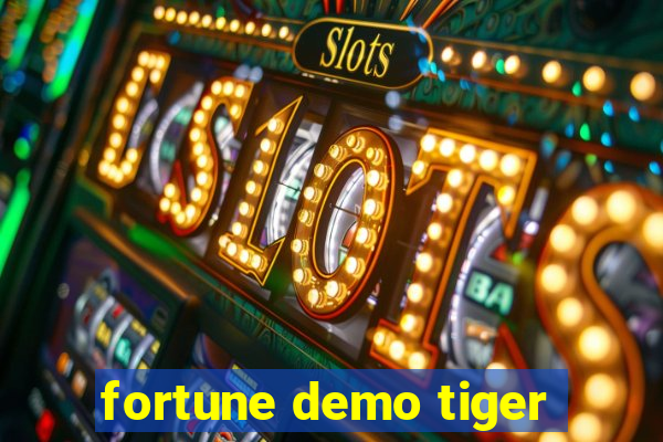 fortune demo tiger