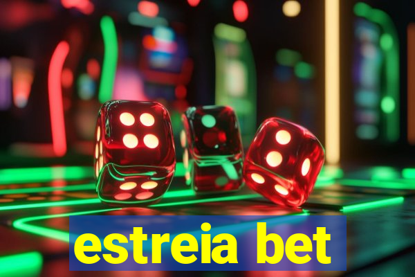 estreia bet