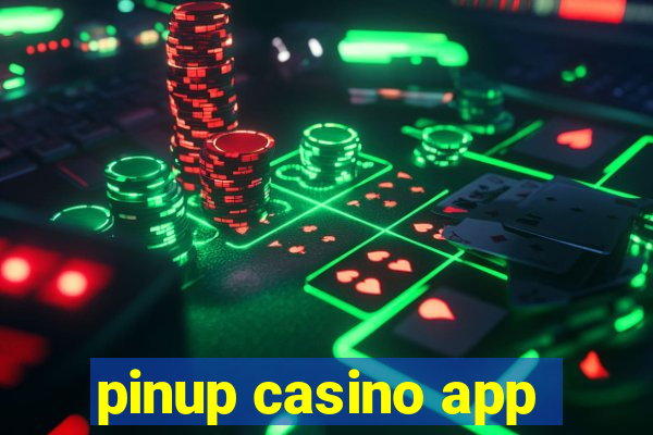 pinup casino app