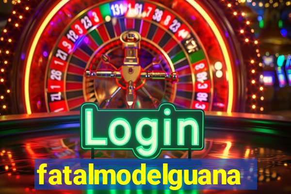 fatalmodelguanambi