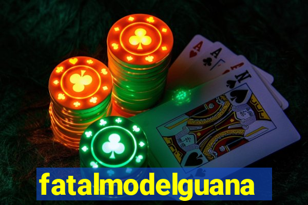 fatalmodelguanambi