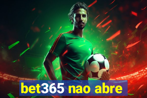 bet365 nao abre