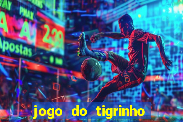 jogo do tigrinho aposta minima