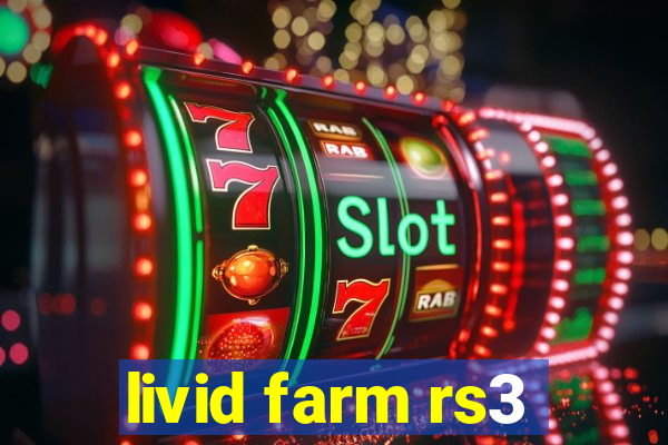 livid farm rs3