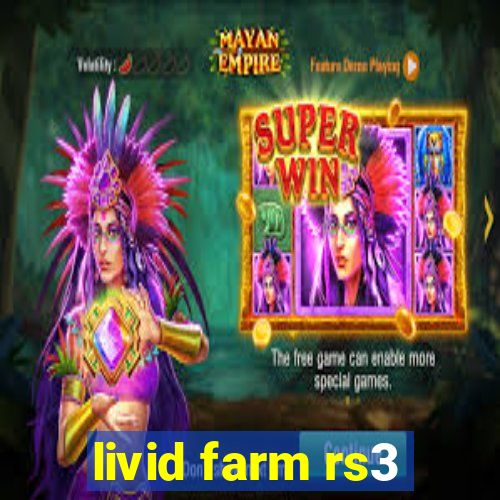 livid farm rs3