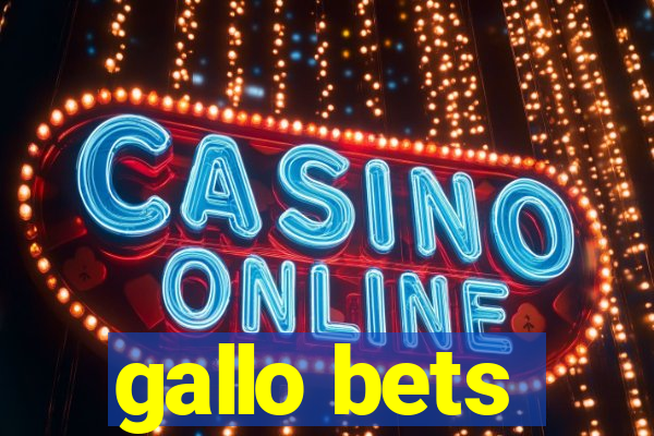 gallo bets