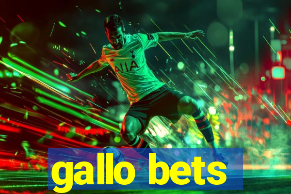 gallo bets