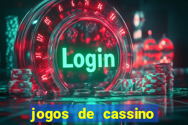 jogos de cassino que dao dinheiro