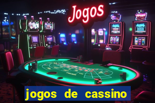 jogos de cassino que dao dinheiro