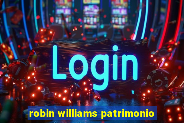 robin williams patrimonio