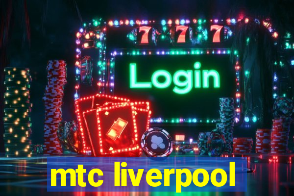 mtc liverpool