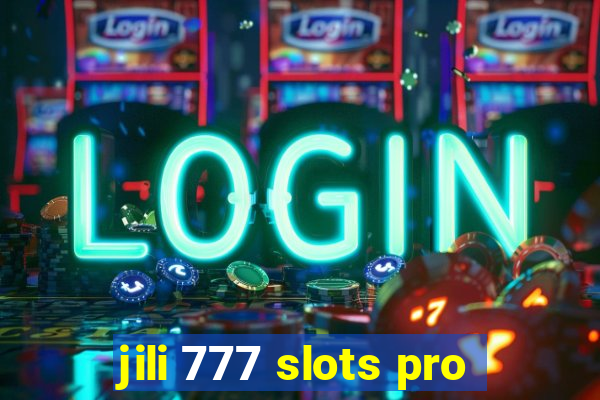 jili 777 slots pro