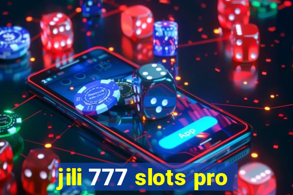 jili 777 slots pro