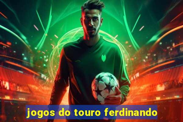 jogos do touro ferdinando