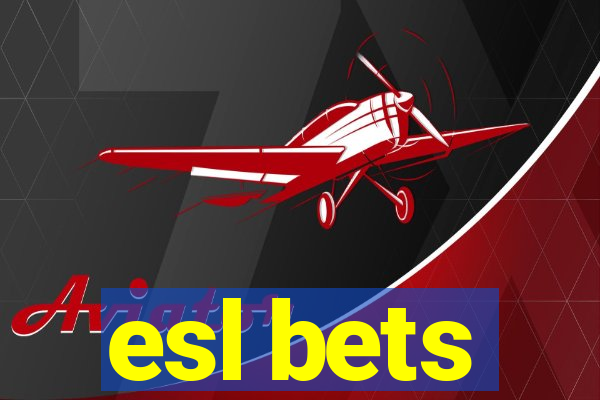 esl bets