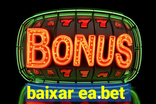 baixar ea.bet