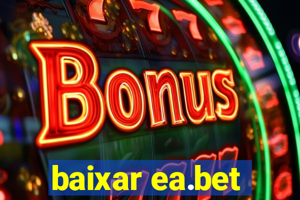 baixar ea.bet