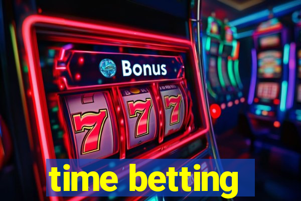 time betting