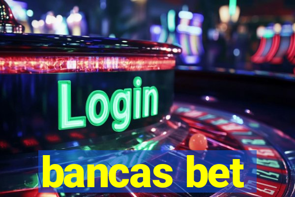 bancas bet