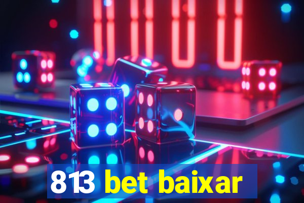 813 bet baixar