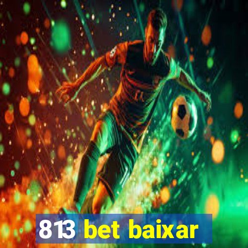 813 bet baixar