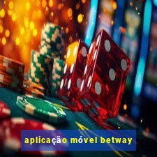 aplicação móvel betway