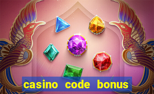 casino code bonus no deposit