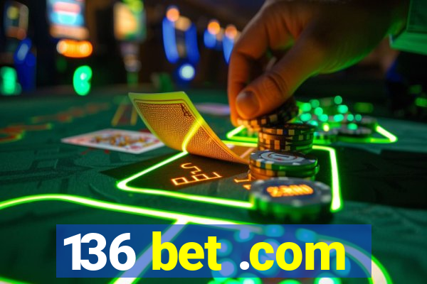 136 bet .com