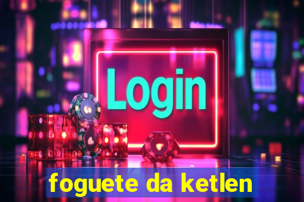 foguete da ketlen