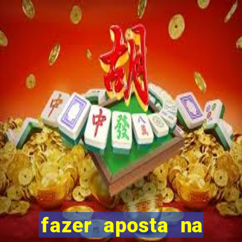 fazer aposta na mega sena