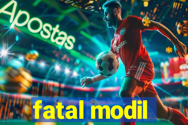 fatal modil