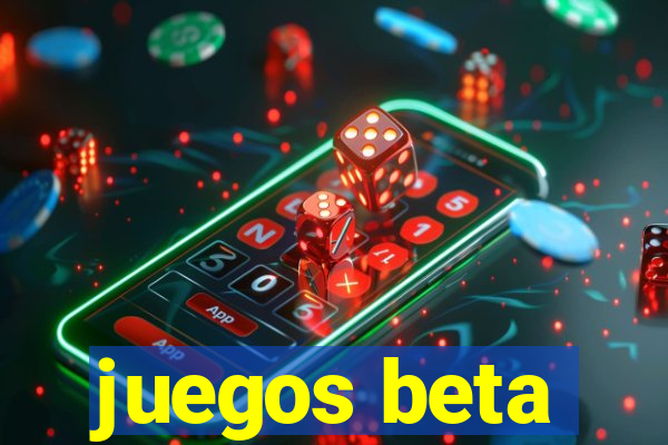 juegos beta