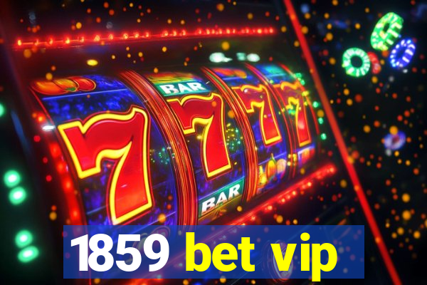 1859 bet vip