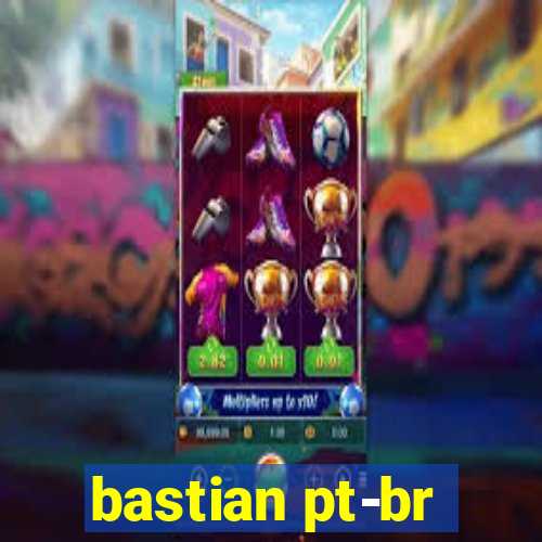 bastian pt-br